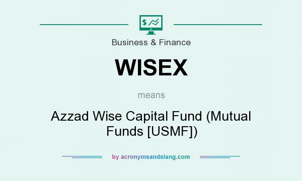 What does WISEX mean? It stands for Azzad Wise Capital Fund (Mutual Funds [USMF])