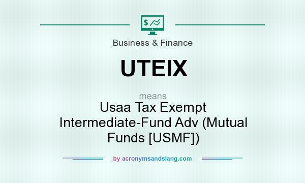 What does UTEIX mean? It stands for Usaa Tax Exempt Intermediate-Fund Adv (Mutual Funds [USMF])