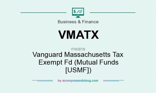 What does VMATX mean? It stands for Vanguard Massachusetts Tax Exempt Fd (Mutual Funds [USMF])