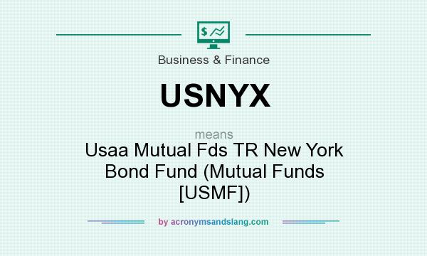 What does USNYX mean? It stands for Usaa Mutual Fds TR New York Bond Fund (Mutual Funds [USMF])
