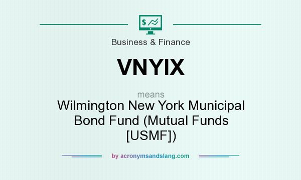 What does VNYIX mean? It stands for Wilmington New York Municipal Bond Fund (Mutual Funds [USMF])