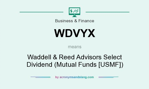 What does WDVYX mean? It stands for Waddell & Reed Advisors Select Dividend (Mutual Funds [USMF])