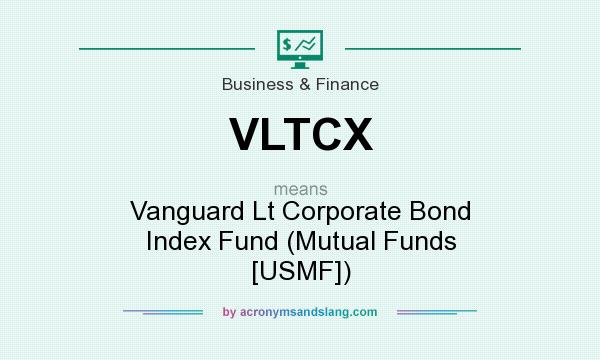 What does VLTCX mean? It stands for Vanguard Lt Corporate Bond Index Fund (Mutual Funds [USMF])