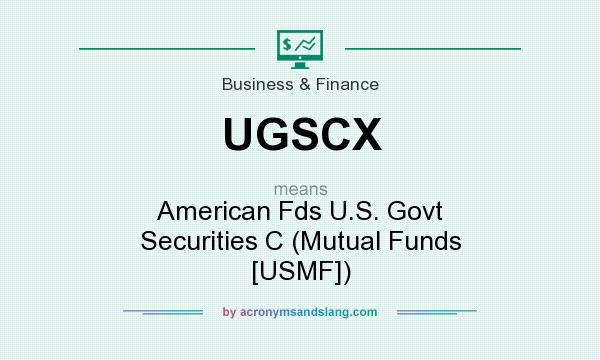 What does UGSCX mean? It stands for American Fds U.S. Govt Securities C (Mutual Funds [USMF])