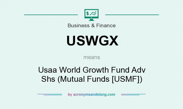 What does USWGX mean? It stands for Usaa World Growth Fund Adv Shs (Mutual Funds [USMF])