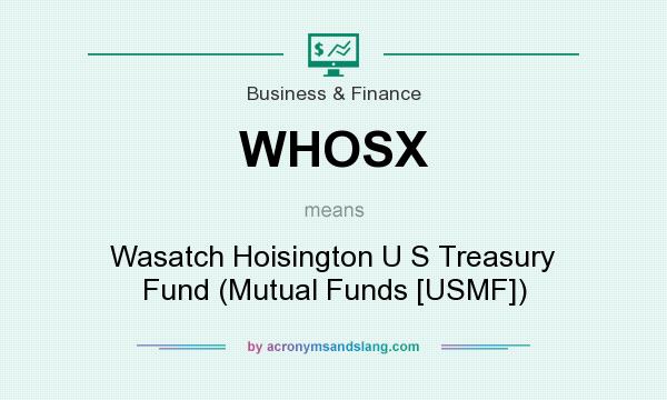 What does WHOSX mean? It stands for Wasatch Hoisington U S Treasury Fund (Mutual Funds [USMF])
