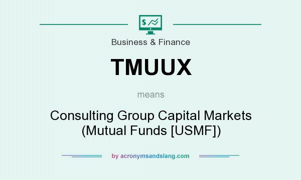 What does TMUUX mean? It stands for Consulting Group Capital Markets (Mutual Funds [USMF])