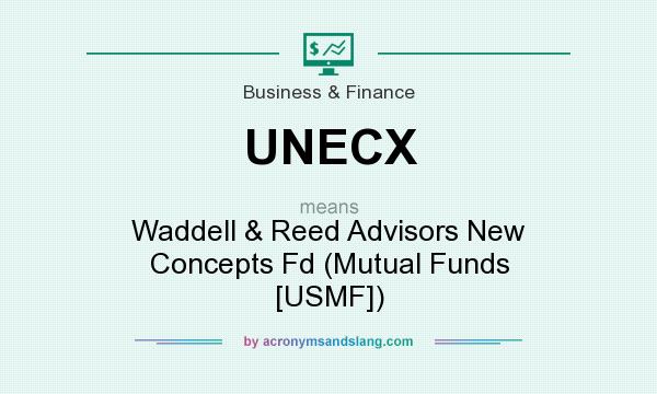 What does UNECX mean? It stands for Waddell & Reed Advisors New Concepts Fd (Mutual Funds [USMF])
