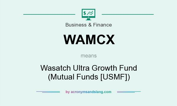What does WAMCX mean? It stands for Wasatch Ultra Growth Fund (Mutual Funds [USMF])