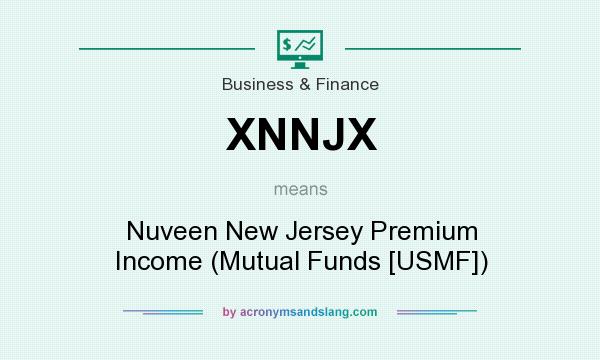 What does XNNJX mean? It stands for Nuveen New Jersey Premium Income (Mutual Funds [USMF])