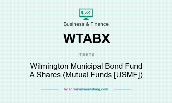 What does WTABX mean? It stands for Wilmington Municipal Bond Fund A Shares (Mutual Funds [USMF])