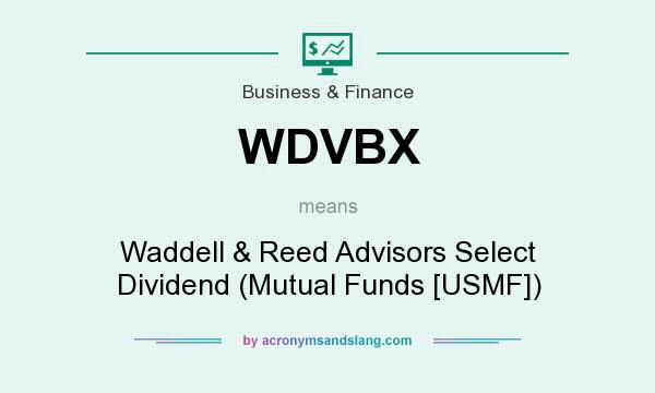 What does WDVBX mean? It stands for Waddell & Reed Advisors Select Dividend (Mutual Funds [USMF])