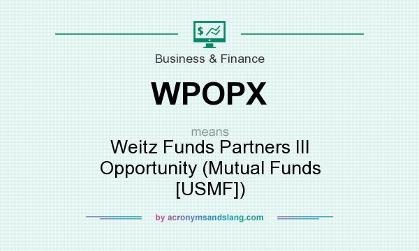 What does WPOPX mean? It stands for Weitz Funds Partners III Opportunity (Mutual Funds [USMF])