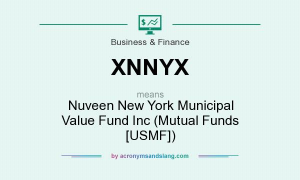 What does XNNYX mean? It stands for Nuveen New York Municipal Value Fund Inc (Mutual Funds [USMF])