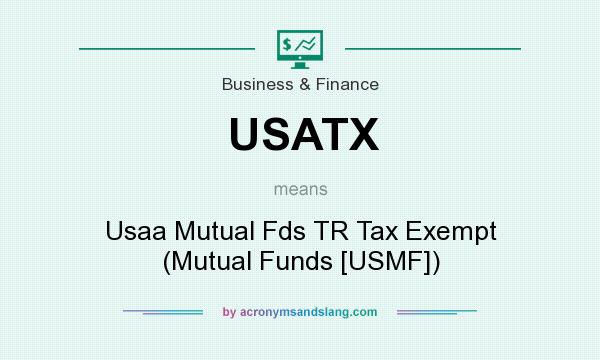 What does USATX mean? It stands for Usaa Mutual Fds TR Tax Exempt (Mutual Funds [USMF])