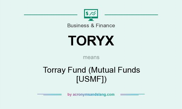 What does TORYX mean? It stands for Torray Fund (Mutual Funds [USMF])