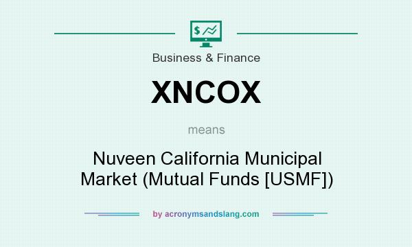 What does XNCOX mean? It stands for Nuveen California Municipal Market (Mutual Funds [USMF])