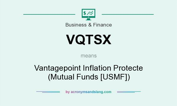What does VQTSX mean? It stands for Vantagepoint Inflation Protecte (Mutual Funds [USMF])