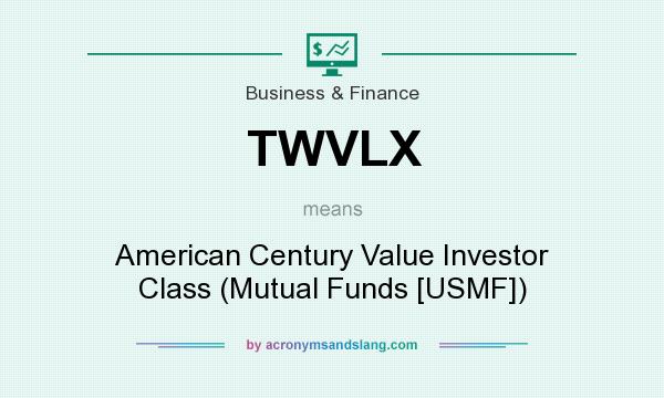 What does TWVLX mean? It stands for American Century Value Investor Class (Mutual Funds [USMF])