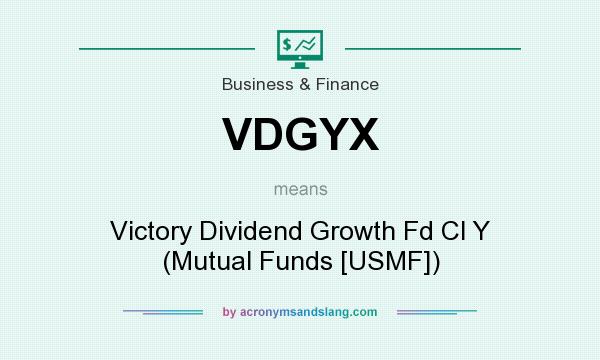 What does VDGYX mean? It stands for Victory Dividend Growth Fd Cl Y (Mutual Funds [USMF])