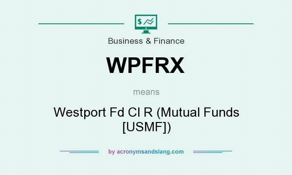 What does WPFRX mean? It stands for Westport Fd Cl R (Mutual Funds [USMF])