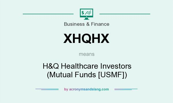 What does XHQHX mean? It stands for H&Q Healthcare Investors (Mutual Funds [USMF])