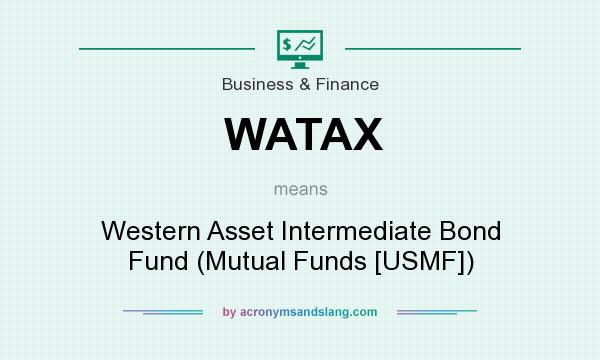 What does WATAX mean? It stands for Western Asset Intermediate Bond Fund (Mutual Funds [USMF])