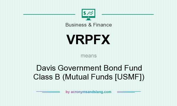 What does VRPFX mean? It stands for Davis Government Bond Fund Class B (Mutual Funds [USMF])