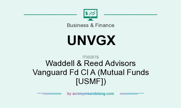 What does UNVGX mean? It stands for Waddell & Reed Advisors Vanguard Fd Cl A (Mutual Funds [USMF])