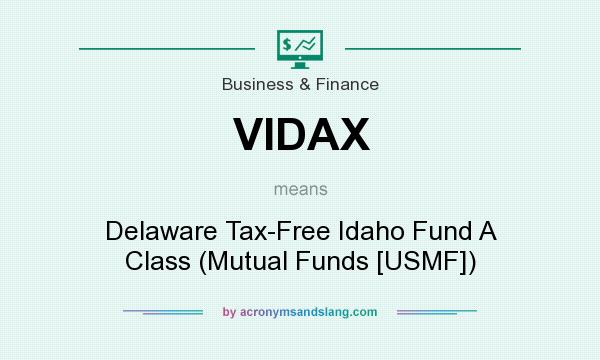 What does VIDAX mean? It stands for Delaware Tax-Free Idaho Fund A Class (Mutual Funds [USMF])