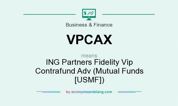 What does VPCAX mean? It stands for ING Partners Fidelity Vip Contrafund Adv (Mutual Funds [USMF])