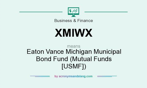 What does XMIWX mean? It stands for Eaton Vance Michigan Municipal Bond Fund (Mutual Funds [USMF])