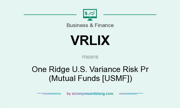 What does VRLIX mean? It stands for One Ridge U.S. Variance Risk Pr (Mutual Funds [USMF])