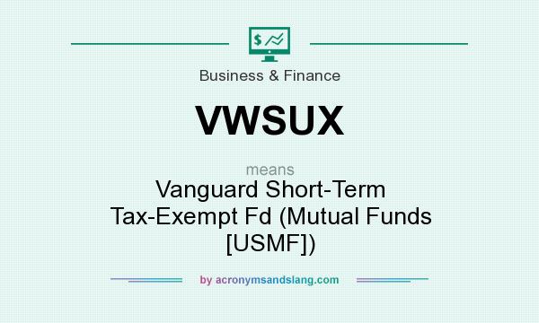 What does VWSUX mean? It stands for Vanguard Short-Term Tax-Exempt Fd (Mutual Funds [USMF])