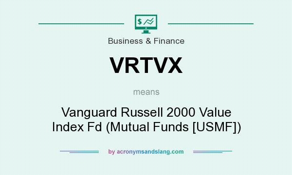 What does VRTVX mean? It stands for Vanguard Russell 2000 Value Index Fd (Mutual Funds [USMF])