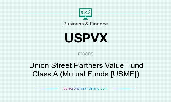 What does USPVX mean? It stands for Union Street Partners Value Fund Class A (Mutual Funds [USMF])