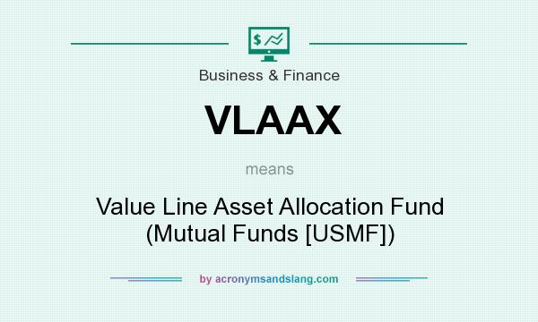 What does VLAAX mean? It stands for Value Line Asset Allocation Fund (Mutual Funds [USMF])