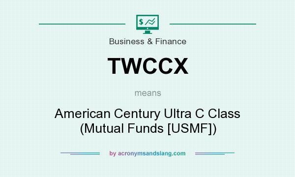 What does TWCCX mean? It stands for American Century Ultra C Class (Mutual Funds [USMF])