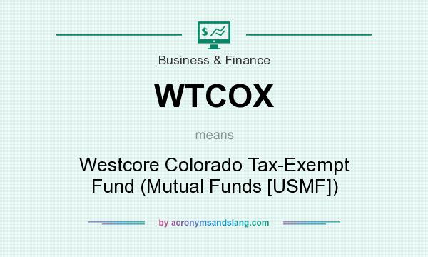 What does WTCOX mean? It stands for Westcore Colorado Tax-Exempt Fund (Mutual Funds [USMF])