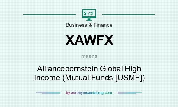 What does XAWFX mean? It stands for Alliancebernstein Global High Income (Mutual Funds [USMF])