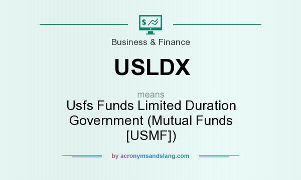 What does USLDX mean? It stands for Usfs Funds Limited Duration Government (Mutual Funds [USMF])