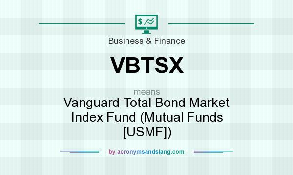What does VBTSX mean? It stands for Vanguard Total Bond Market Index Fund (Mutual Funds [USMF])