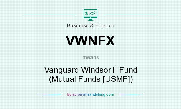 What does VWNFX mean? It stands for Vanguard Windsor II Fund (Mutual Funds [USMF])