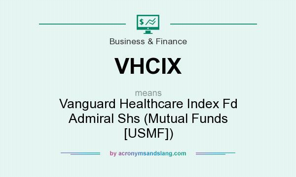 What does VHCIX mean? It stands for Vanguard Healthcare Index Fd Admiral Shs (Mutual Funds [USMF])
