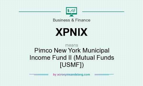 What does XPNIX mean? It stands for Pimco New York Municipal Income Fund II (Mutual Funds [USMF])