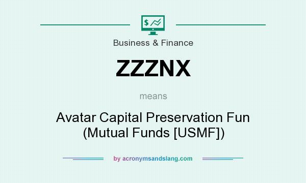 What does ZZZNX mean? It stands for Avatar Capital Preservation Fun (Mutual Funds [USMF])