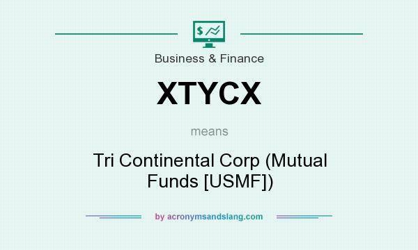 What does XTYCX mean? It stands for Tri Continental Corp (Mutual Funds [USMF])
