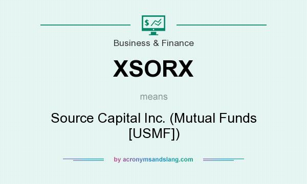 What does XSORX mean? It stands for Source Capital Inc. (Mutual Funds [USMF])