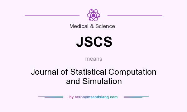 What does JSCS mean? It stands for Journal of Statistical Computation and Simulation