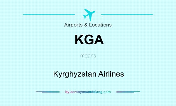 What does KGA mean? It stands for Kyrghyzstan Airlines